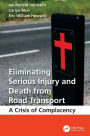Eliminating Serious Injury and Death from Road Transport: A Crisis of Complacency