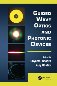 Title: Guided Wave Optics and Photonic Devices / Edition 1, Author: Shyamal Bhadra