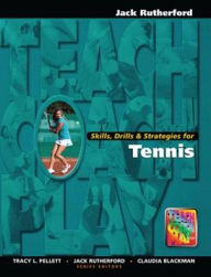 Title: Skills, Drills & Strategies for Tennis / Edition 1, Author: Jack Rutherford