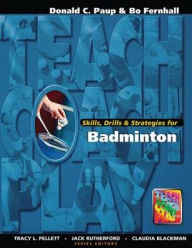 Title: Skills, Drills & Strategies for Badminton, Author: Don Paup