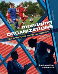 Title: Managing Organizations for Sport and Physical Activity: A Systems Perspective, Author: Packianathan Chelladurai