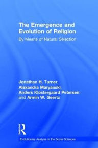Title: The Emergence and Evolution of Religion: By Means of Natural Selection, Author: Jonathan Turner