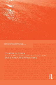 Title: Tourism in China: Policy and Development Since 1949, Author: David Airey