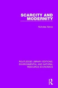 Title: Scarcity and Modernity, Author: Nicholas Xenos