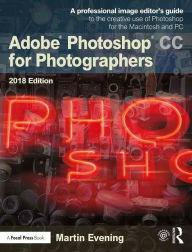 Title: Adobe Photoshop CC for Photographers 2018, Author: Martin Evening