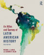 An Atlas and Survey of Latin American History / Edition 2