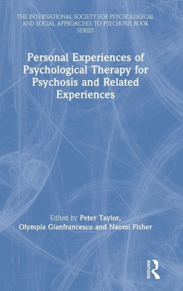 Personal Experiences of Psychological Therapy for Psychosis and Related Experiences / Edition 1