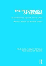 Title: The Psychology of Reading: An Interdisciplinary Approach (2nd Edn) / Edition 1, Author: Mildred C. Robeck