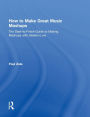 How to Make Great Music Mashups: The Start-to-Finish Guide to Making Mashups with Ableton Live