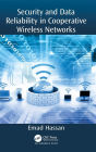 Security and Data Reliability in Cooperative Wireless Networks
