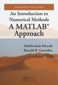Title: An Introduction to Numerical Methods: A MATLAB® Approach, Fourth Edition / Edition 4, Author: Abdelwahab Kharab