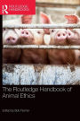 The Routledge Handbook of Animal Ethics
