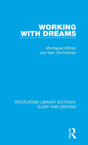 Title: Working with Dreams, Author: Montague Ullman