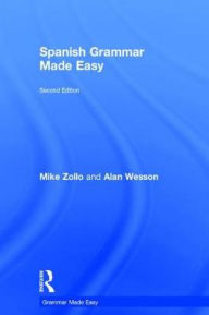Title: Spanish Grammar Made Easy, Author: Mike Zollo