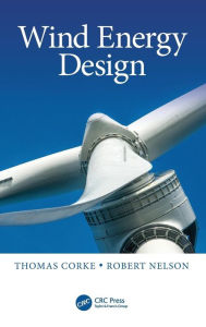 Title: Wind Energy Design / Edition 1, Author: Thomas Corke