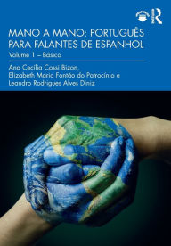 Title: Mano a Mano: Português para Falantes de Espanhol: Volume 1 - Básico / Edition 1, Author: Ana Cecília Cossi Bizon