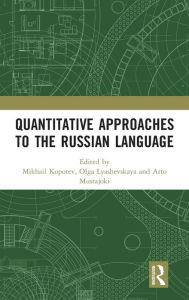 Title: Quantitative Approaches to the Russian Language / Edition 1, Author: Mikhail Kopotev