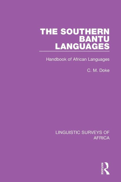 The Southern Bantu Languages: Handbook of African Languages / Edition 1
