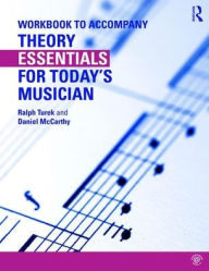 Title: Theory Essentials for Today's Musician (Workbook) / Edition 1, Author: Ralph Turek