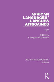 Title: African Languages/Langues Africaines: Volume 3 1977, Author: P. Ak?j?obi Nwachukwu