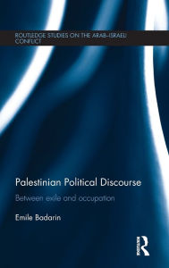Title: Palestinian Political Discourse: Between Exile and Occupation / Edition 1, Author: Emile Badarin