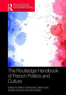 The Routledge Handbook of French Politics and Culture / Edition 1