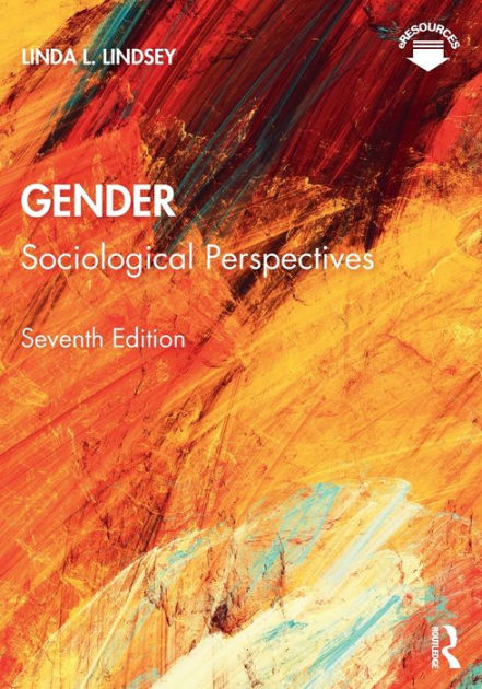 Gender Sociological Perspectives Edition 7 By Linda L Lindsey 9781138103696 Paperback 