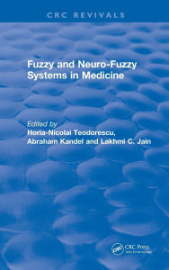 Title: Fuzzy and Neuro-Fuzzy Systems in Medicine / Edition 1, Author: Horia-Nicolai L Teodorescu