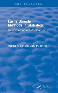 Title: Large Sample Methods in Statistics (1994): An Introduction with Applications / Edition 1, Author: Pranab K. Sen