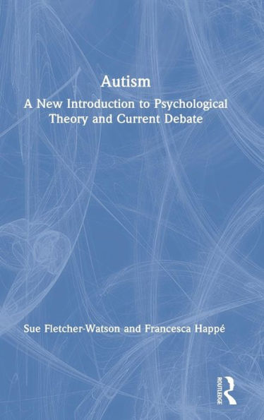 Autism: A New Introduction to Psychological Theory and Current Debate / Edition 2