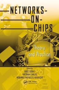 Title: Networks-on-Chips: Theory and Practice / Edition 1, Author: Fayez Gebali