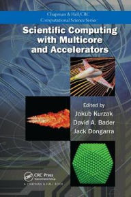 Title: Scientific Computing with Multicore and Accelerators / Edition 1, Author: Jakub Kurzak