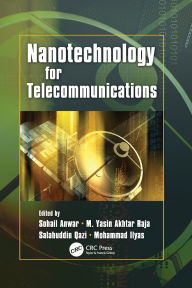 Title: Nanotechnology for Telecommunications / Edition 1, Author: Sohail Anwar