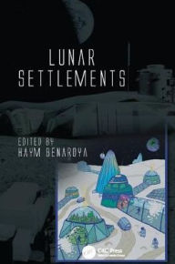 Title: Lunar Settlements / Edition 1, Author: Haym Benaroya