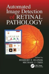 Title: Automated Image Detection of Retinal Pathology / Edition 1, Author: Herbert Jelinek