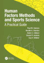 Human Factors Methods and Sports Science: A Practical Guide / Edition 1