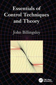 Title: Essentials of Control Techniques and Theory / Edition 1, Author: John Billingsley