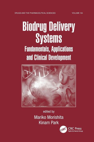 Biodrug Delivery Systems: Fundamentals, Applications and Clinical Development / Edition 1