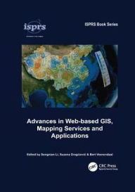 Title: Advances in Web-based GIS, Mapping Services and Applications / Edition 1, Author: Songnian Li