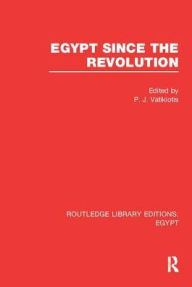 Title: Egypt Since the Revolution (RLE Egypt), Author: P.J. Vatikiotis