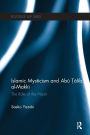 Islamic Mysticism and Abu Talib Al-Makki: The Role of the Heart / Edition 1