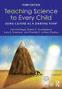 Teaching Science to Every Child: Using Culture as a Starting Point / Edition 3