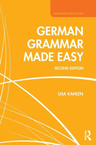 Title: German Grammar Made Easy / Edition 2, Author: Lisa Kahlen