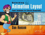 Title: Unlocking Animation Layout: Expert Techniques for Effective Backgrounds / Edition 1, Author: Dan Hansen