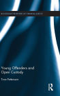 Young Offenders and Open Custody / Edition 1