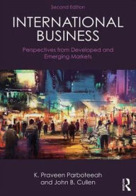 Title: International Business: Perspectives from developed and emerging markets / Edition 2, Author: K. Praveen Parboteeah