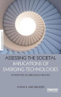 Assessing the Societal Implications of Emerging Technologies: Anticipatory governance in practice / Edition 1