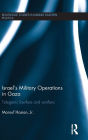 Israel's Military Operations in Gaza: Telegenic Lawfare and Warfare / Edition 1