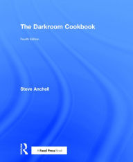 Title: The Darkroom Cookbook / Edition 4, Author: Steve Anchell