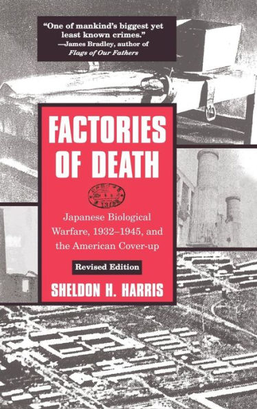 Factories of Death: Japanese Biological Warfare, 1932-45 and the American Cover-Up / Edition 2